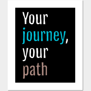 Your journey, your path (Black Edition) Posters and Art